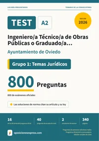 Portada del libro: 800 preguntas reales para el programa oficial de Ingeniero/a Técnico/a de Obras Públicas o Graduado/a… · Ayuntamiento de Oviedo — Grupo 1: Temas Jurídicos
